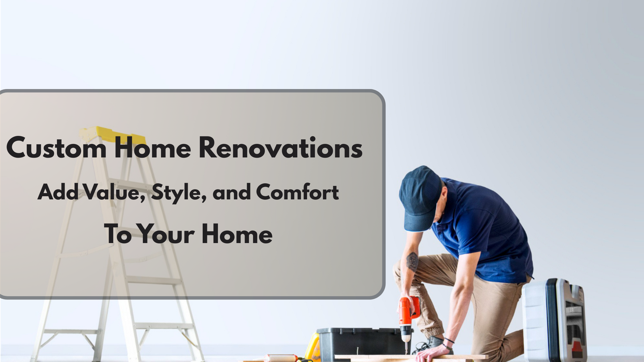 Custom Home Renovations