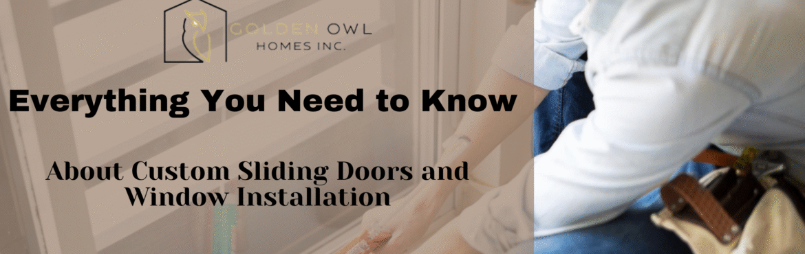 Custom Sliding Doors and Window Installation